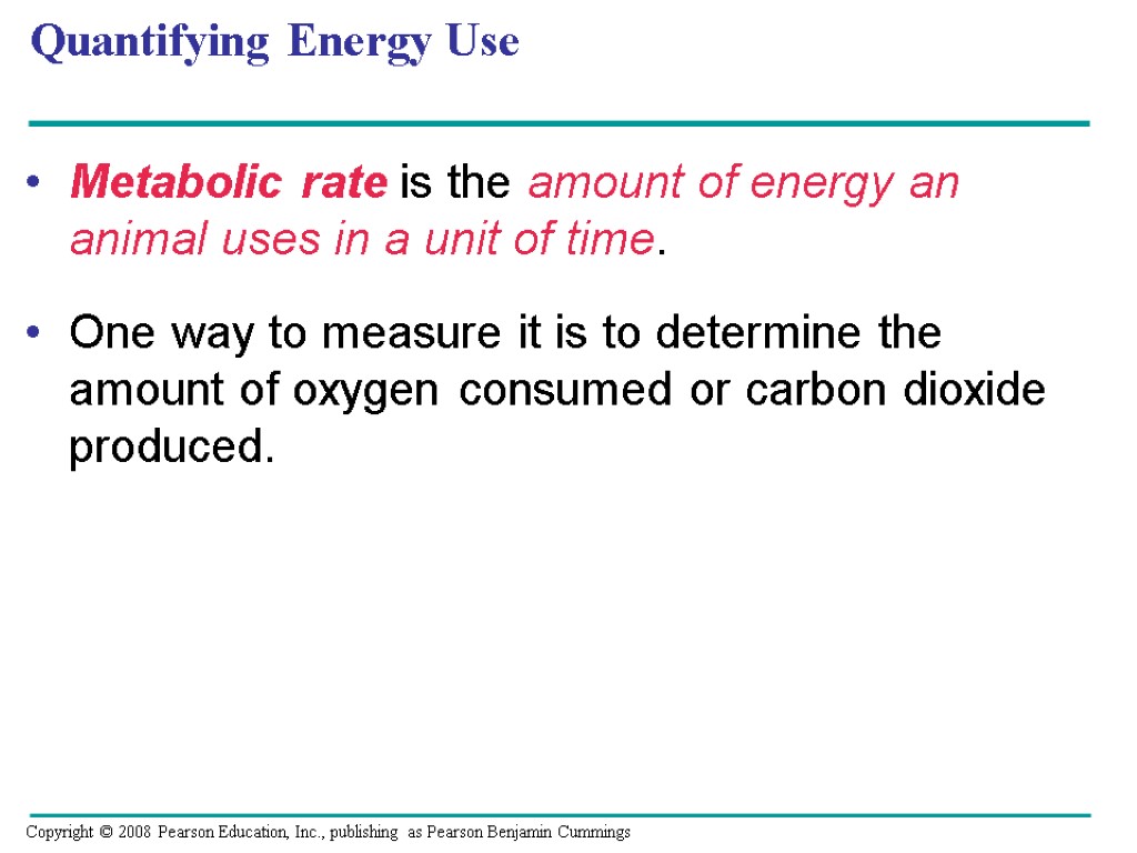 Metabolic rate is the amount of energy an animal uses in a unit of